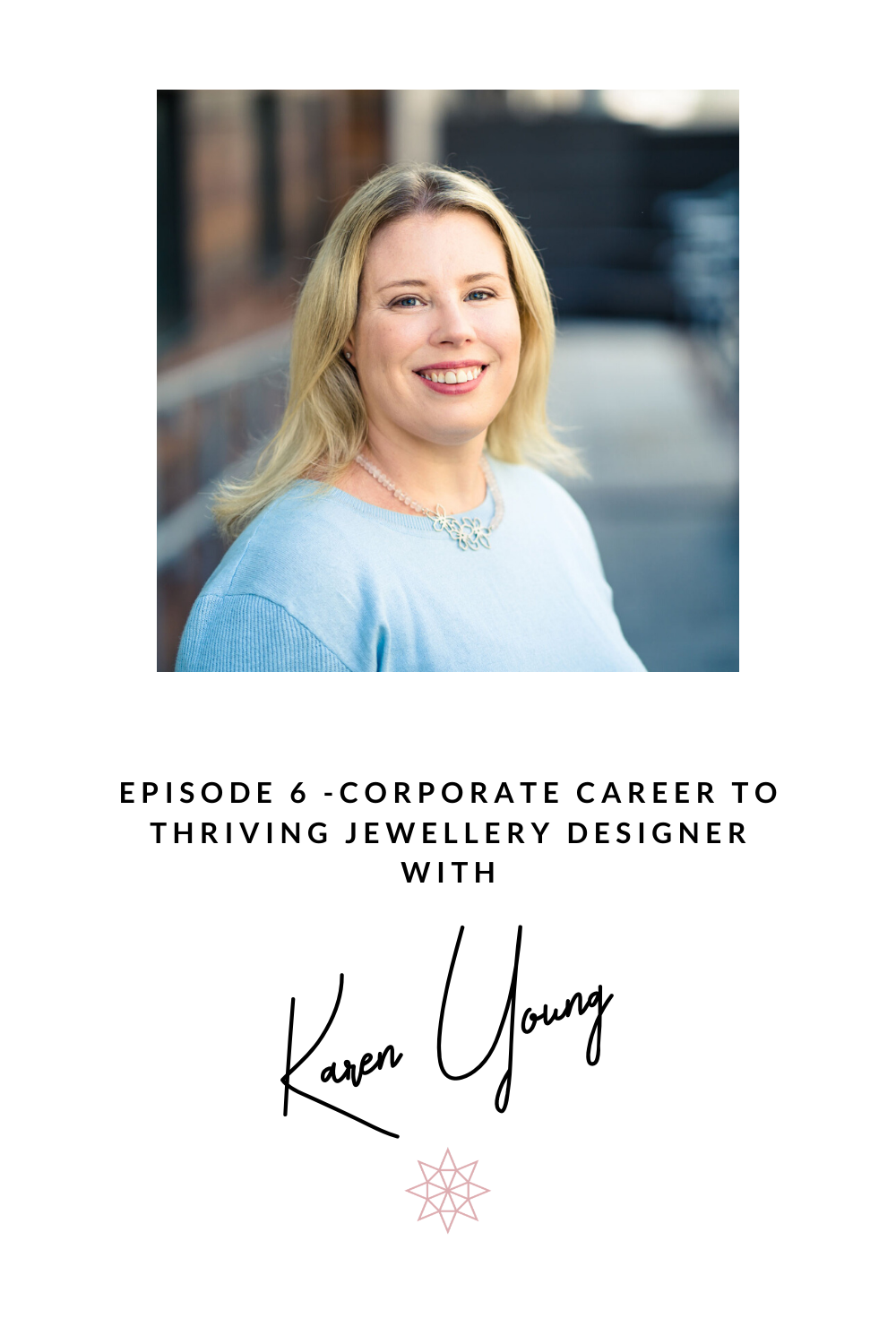 Corporate career to thriving jewellery designer with Karen Young